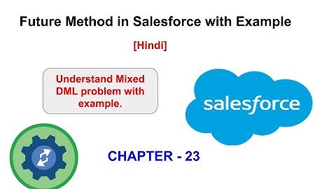 Future Method - Mixed DML Problem [Hindi] Chapter - 23  || Asynchronous Apex