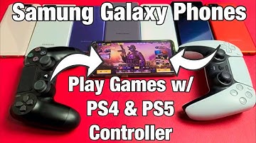 Samsung Galaxy Phones: Pair & Play Games on PS4/PS5 Controller (CODM, Other Games)