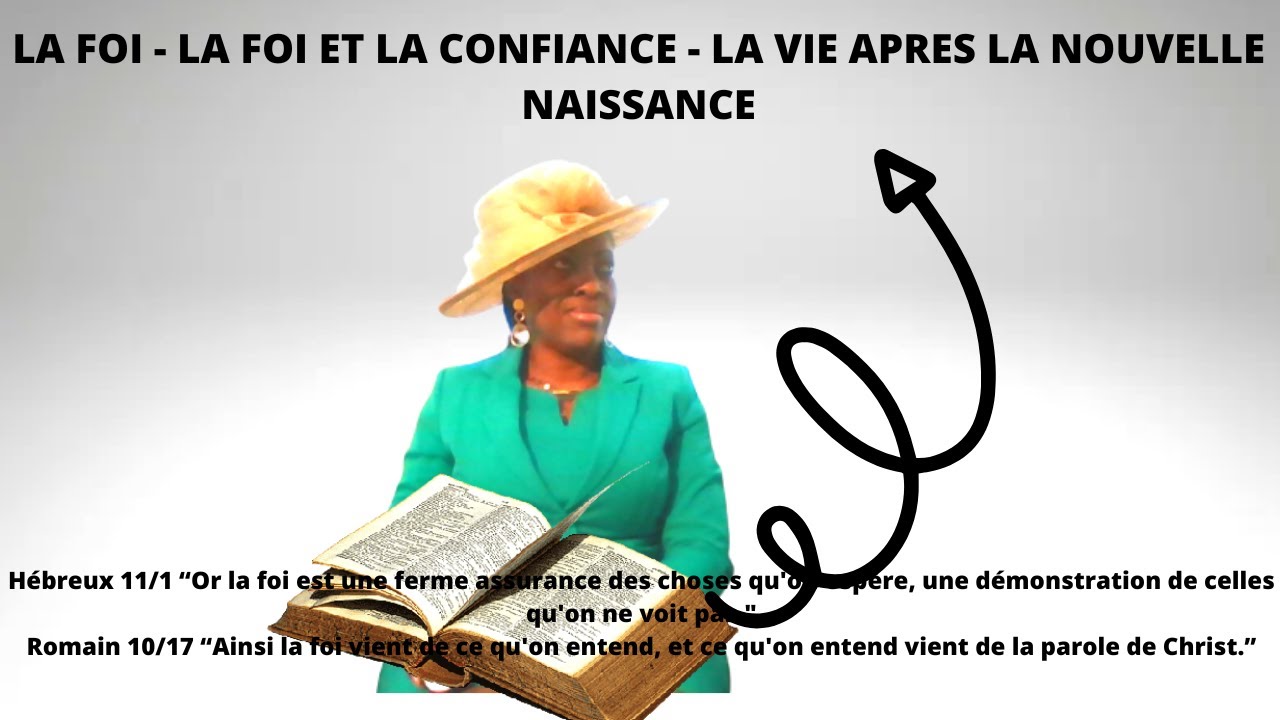 LA FOI - LA FOI ET LA CONFIANCE - LA VIE APRES LA NOUVELLE NAISSANCE ...