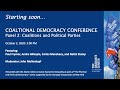 COALITIONAL DEMOCRACY CONFERENCE - Panel 2: Coalitions and Political Parties