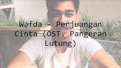 Wafda -  Perjuangan Cinta OST  Pangeran Lutung  - Durasi: 3:30. 