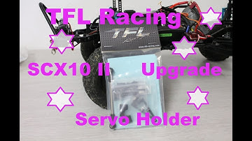 Axial SCX10 II Honcho Ep.11 -- TFL Racing Servo Mount w - Steering Rod