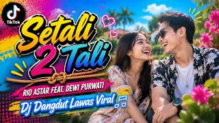 DJ SETALI DUA TALI REMIX 🔥🎶 Dewi Purwati | DJ Dangdut Lawas Full Bass Jedag Jedug Viral TikTok 2026