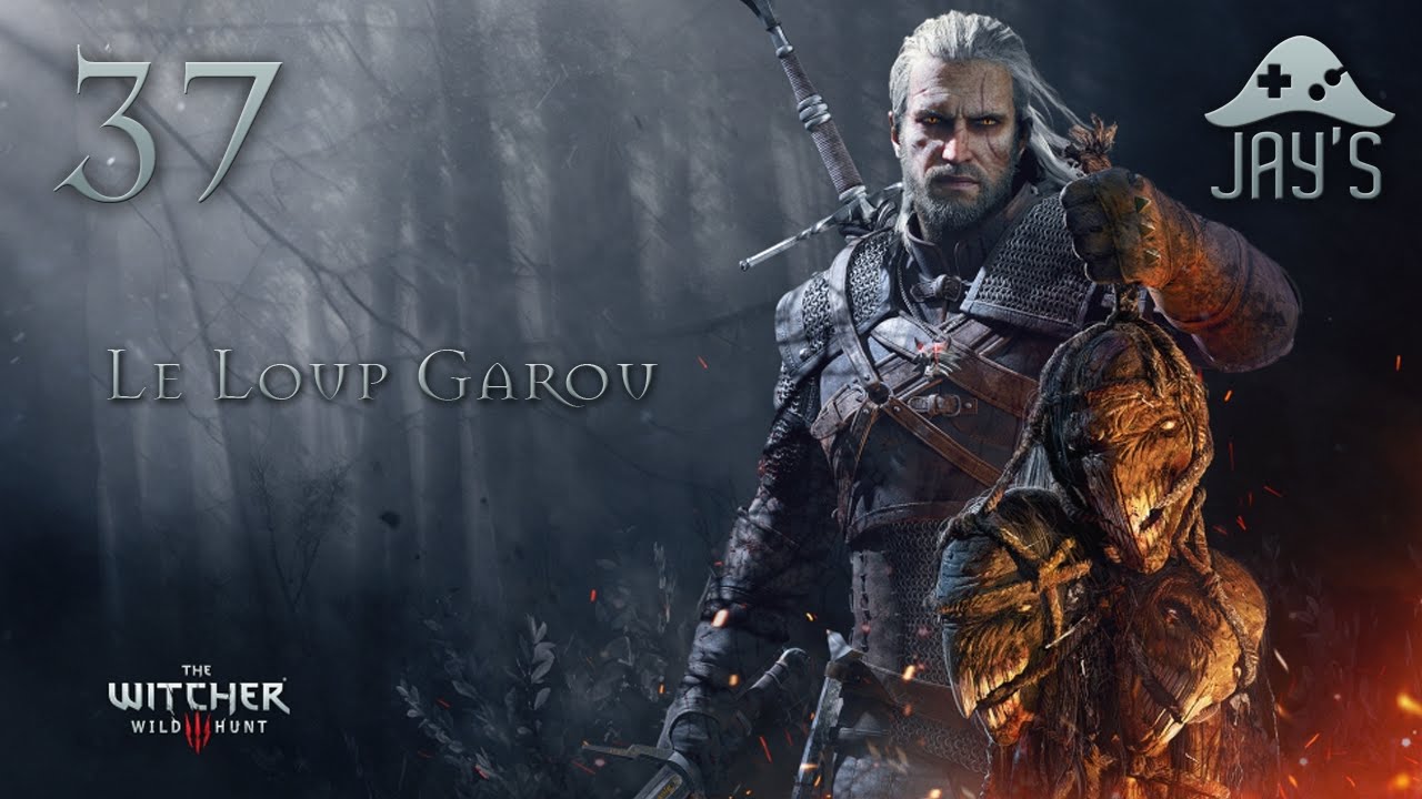[FR] Let's Play The Witcher III Le Loup Garou 37 YouTube