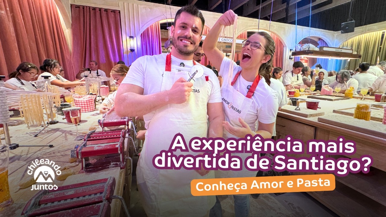 Amor e Pasta em Santiago | A experiência gastronômica mais divertida do Chile