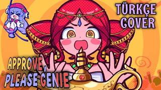 Approve please, Genie! || TÜRKÇE COVER ||