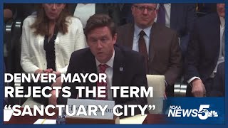 Denver Mayor Mike Johnson rejects the term "sanctuary city" during Congressional testimony