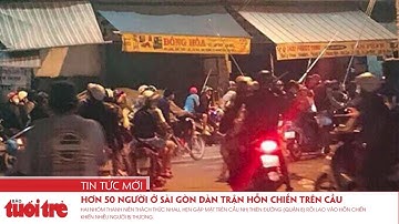 50 thanh niên mang đao kiếm hỗn chiến trên cầu Nhị Thiên Đường