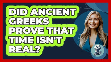 Did Ancient Greeks Prove That Time Isn