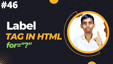 HTML Label Tag Tutorial in Hindi with for attribute