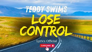 Download Lagu Teddy Swims - Lose Control || Lyrics Video MP3