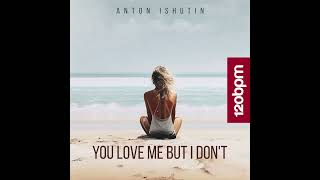 You Love Me but I Don't