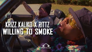 Krizz Kaliko x Rittz - Willing to Smoke (Official Video)