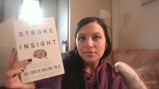 My Stroke of Insight  By Jill Bolte Taylor, Ph.D.  Chapter 11