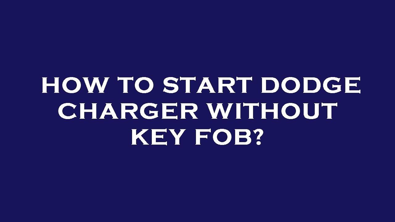 How to start dodge charger without key fob? - YouTube