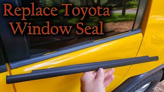 Toyota Window Seal/Trim Replacement FJ Cruiser SUV Rubber Weatherstrips DIY