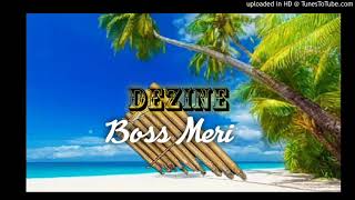Download Lagu Dezine_ Boss Meri MP3 Download Lagu Dezine_ Boss Meri MP3