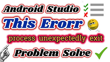 How to fix Android Studio Process unexpectedly exit Error  🔥🔥🔥