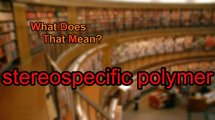What does stereospecific polymer mean?
