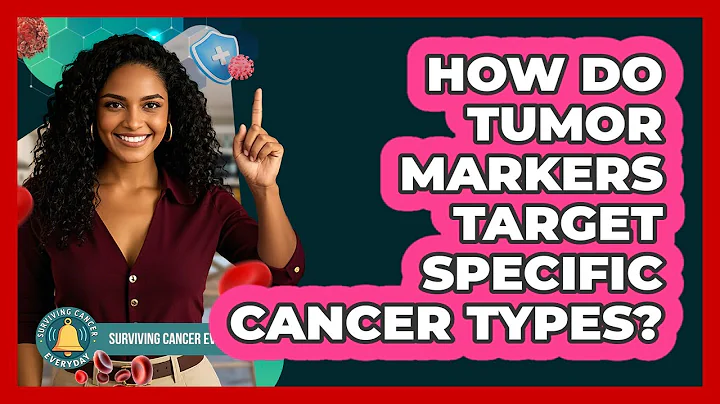 How Do Tumor Markers Target Specific Cancer Types? - Surviving Cancer Everyday