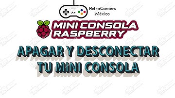 04 APAGAR Y DESCONECTAR CONSOLA - MINI CONSOLA RASPBERRY - RETROPIE