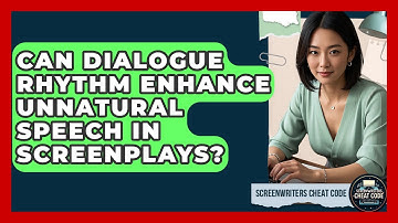 Can Dialogue Rhythm Enhance Unnatural Speech In Screenplays? - Screenwriter