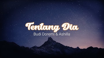 Budi Doremi & Ashilla Zee - Tentang Dia (Lirik)