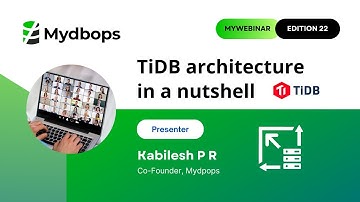 TiDB in a Nutshell: Power of Open-Source Distributed SQL Database - Mydbops MyWebinar Edition 23