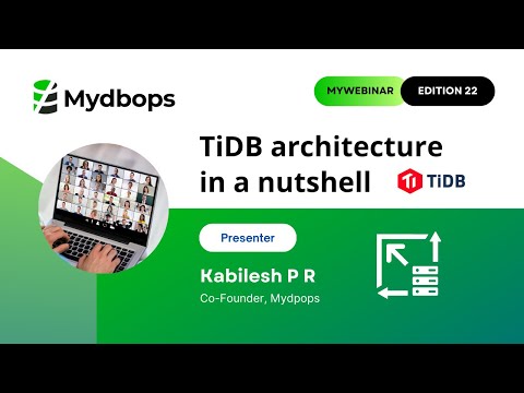 TiDB in a Nutshell: Power of Open-Source Distributed SQL Database - Mydbops MyWebinar Edition 23