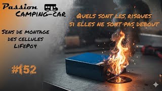 Episode 152 : Positions possibles des batteries LifePo4 et risques encourus