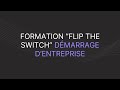 Formation flip the switch introduction  chapitre 1