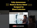 Blood Collection by Fully Autonomous Medical Device Robot