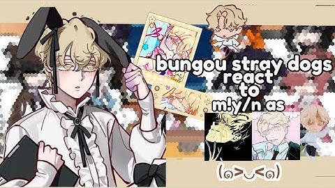 bsd react to m!y/n as Luka from Alnst | 1/2 | no ship yet