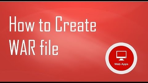 How to Create WAR (Web Archive Resources) file for Web Applications