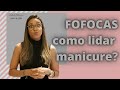 Fofocas! Como lidar?