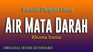 AIR MATA DARAH RHOMA IRAMA, KARAOKE DANGDUT LAWAS