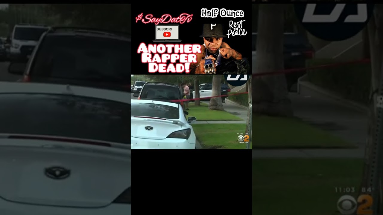 Inglewood Rapper Half Ounce Gunned Down In Koreatown. 