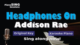 Addison Rae – Headphones On | Piano Karaoke with Lyrics