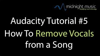 Audacity Tutorial 5 How To Remove Vocals From A Song