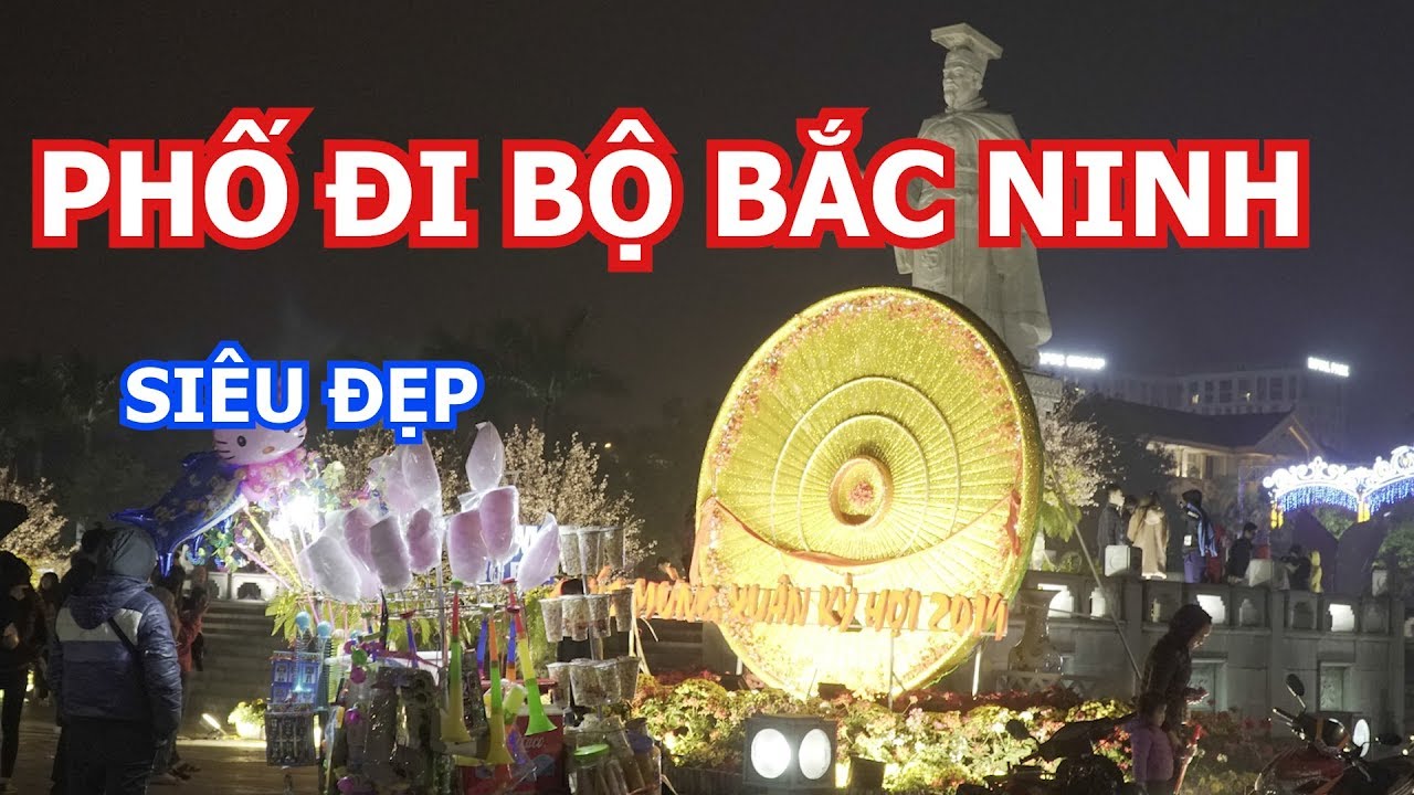 phố đi bộ bắc ninh New Phố đi bộ bắc ninh ĐẸP LUNG LINH- Đỗ Qúy Sang