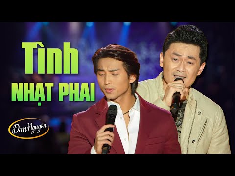 Tình Nhạt Phai Lời Bài Hát - TÌNH NHẠT PHAI - ĐAN NGUYÊN & LÂM NHẬT TIẾN | [OFFICIAL MV]