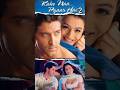 Kaho Na Pyaar Hai 2: The Complete Story & Amisha Patel's Role 🎬