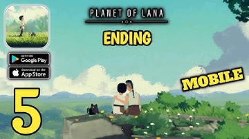 Planet of Lana - Ending - Mobile Gameplay Walkthrough (Android,IOS) Part 5