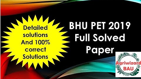 BHU PET 2019 Full Solved Paper l Detailed solutions l 100% verified answers l