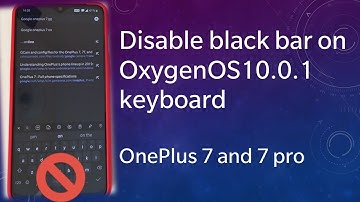 Remove black bar from OxygenOS 10.0.1 keyboard on OnePlus 7 and OnePlus 7 Pro!!