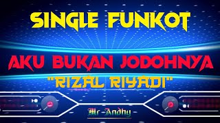 SINGLE FUNKOT AKU BUKAN JODOHNYA