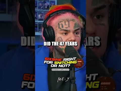 Was 6Ix9Ine Right For Snitching 6Ix9Ine