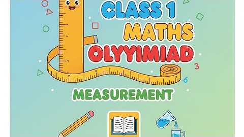 Class 1 Maths Olympiad | Measurement for Kids | Length, Weight & Capacity Concepts 📏⚖️