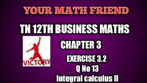 EXERCISE  3.2  Q.No 13  | 12th Business maths  chapter 3 INTEGRAL CALCULUS  ll