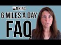 Walking 6 miles a day faq